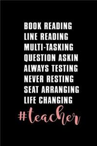 Book Reading Line Reading Multi-Tasking Question Askin Always Testing... Teacher