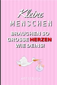 Kleine Menschen Brauchen So Grosse Herzen Wie Deins! Notizbuch