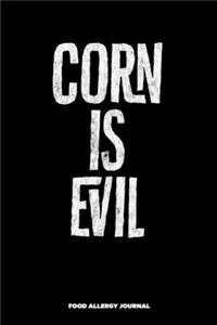 Corn is Evil Food Allergy Journal
