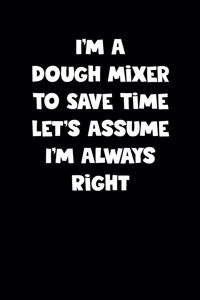 Dough Mixer Notebook - Dough Mixer Diary - Dough Mixer Journal - Funny Gift for Dough Mixer