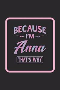 Because I'm Anna That's Why