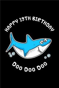 Happy 19th Birthday Doo Doo Doo: Happy Birthday Shark Doo Doo Doo Blank Journal Notebook