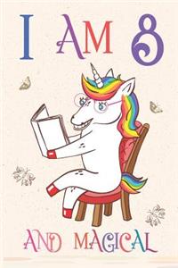 I Am 8 and Magical: Unicorn Journal for 8 Year Old Girls and Boys, Sketchbook for Drawing, Happy Birthday 8 Years Old Composition Book and Handwriting Workbook, Noteboo