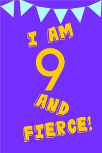 I Am 9 and Fierce!