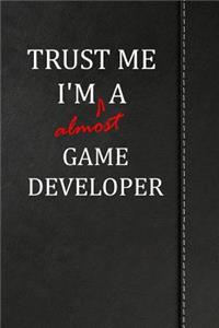 Trust Me I'm Almost a Game Developer