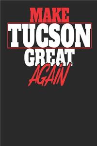 Make Tucson Great Again