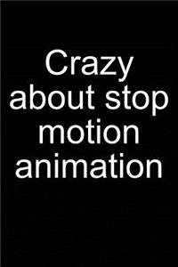 Crazy about Stop-Motion Animation