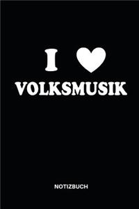 I Love Volksmusik Notizbuch