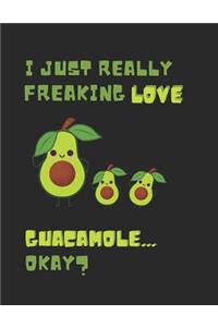 I Just Really Freaking Love Guacamole ... Okay?