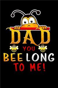 dad you beelong to me bee