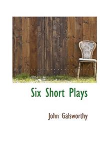 Six Short Plays