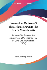 Observations On Some Of The Methods Known In The Law Of Massachusetts