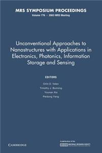 Unconventional Approaches to Nanostructures with Applications in Electronics, Photonics, Information Storage and Sensing: Volume 776