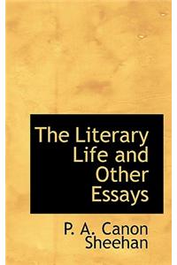 The Literary Life and Other Essays