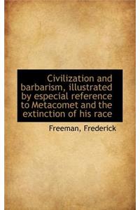 Civilization and Barbarism, Illustrated by Especial Reference to Metacomet and the Extinction of His