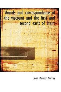Annals and Correspondence of the Viscount and the First and Second Earls of Stair;