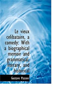 Le Vieux C Libataire, a Comedy