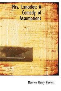 Mrs. Lancelot; A Comedy of Assumptions