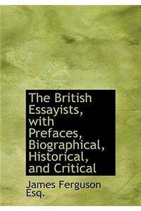 The British Essayists, with Prefaces, Biographical, Historical, and Critical