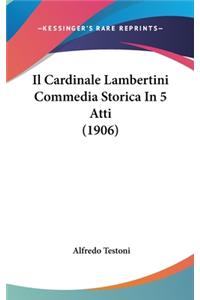 Cardinale Lambertini Commedia Storica In 5 Atti (1906)
