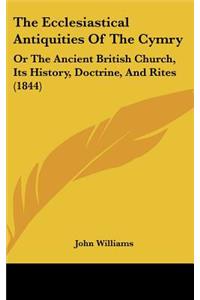 Ecclesiastical Antiquities Of The Cymry