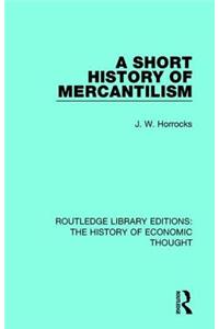 Short History of Mercantilism