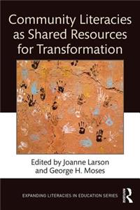 Community Literacies as Shared Resources for Transformation