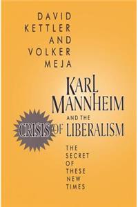 Karl Mannheim and the Crisis of Liberalism