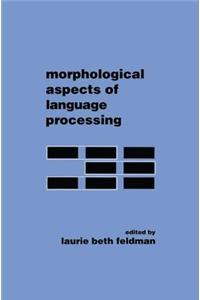Morphological Aspects of Language Processing
