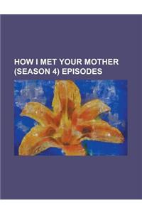 How I Met Your Mother (Season 4) Episodes
