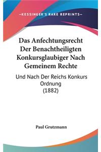 Das Anfechtungsrecht Der Benachtheiligten Konkursglaubiger Nach Gemeinem Rechte