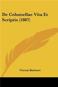 De Columellae Vita Et Scriptis (1887)