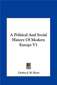 A Political And Social History Of Modern Europe V1