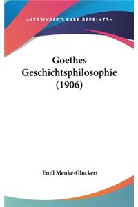 Goethes Geschichtsphilosophie (1906)