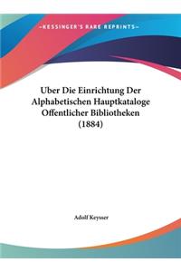 Uber Die Einrichtung Der Alphabetischen Hauptkataloge Offentlicher Bibliotheken (1884)