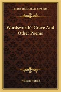 Wordsworth's Grave and Other Poems