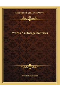Words as Storage Batteries