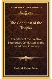 The Conquest of the Tropics