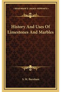 History And Uses Of Limestones And Marbles
