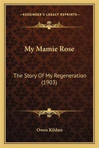 My Mamie Rose