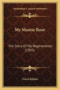 My Mamie Rose