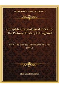 Complete Chronological Index To The Pictorial History Of England