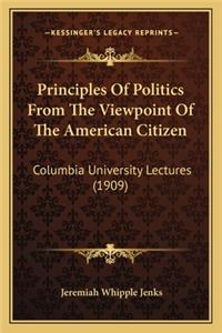 Principles of Politics from the Viewpoint of the American Citizen