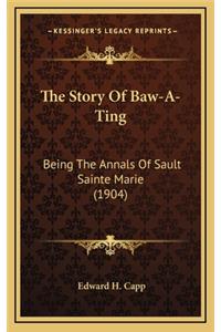 The Story Of Baw-A-Ting