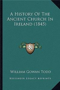 History Of The Ancient Church In Ireland (1845)