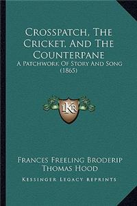 Crosspatch, The Cricket, And The Counterpane