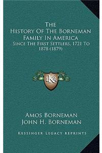 History Of The Borneman Family In America