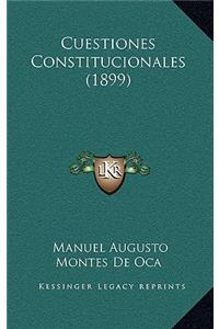 Cuestiones Constitucionales (1899)