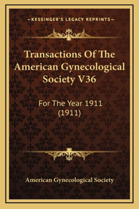 Transactions Of The American Gynecological Society V36