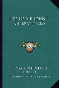 Life Of Sir John T. Gilbert (1905)